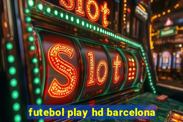 futebol play hd barcelona