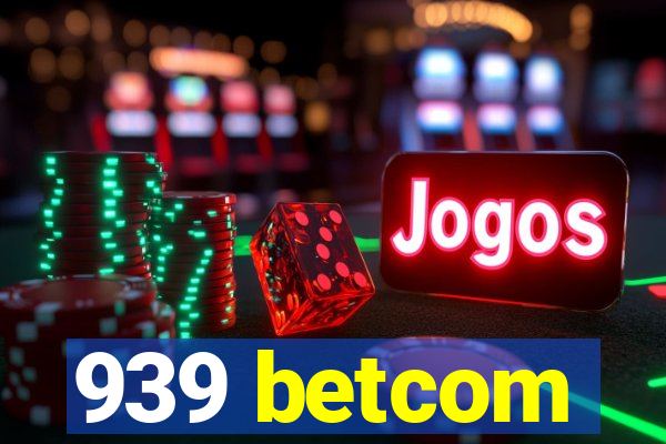 939 betcom