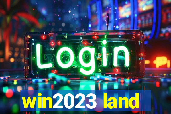 win2023 land