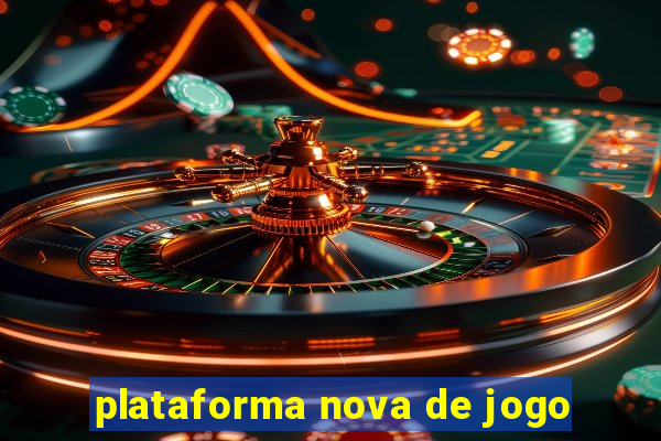 plataforma nova de jogo