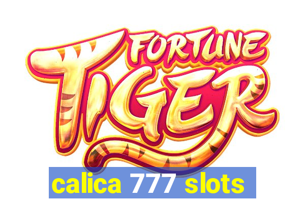 calica 777 slots