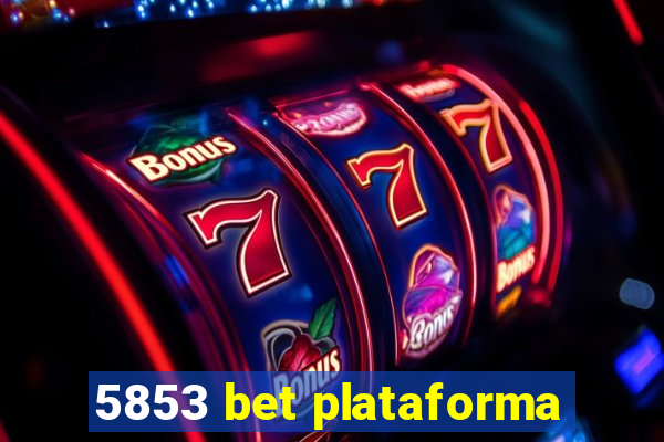 5853 bet plataforma