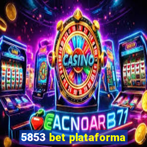 5853 bet plataforma