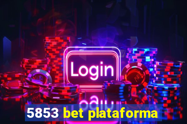 5853 bet plataforma