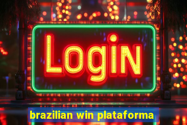 brazilian win plataforma