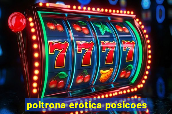 poltrona erotica posicoes