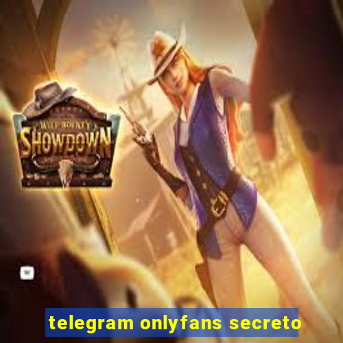 telegram onlyfans secreto