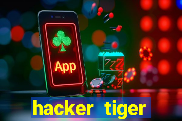 hacker tiger fortune gratis