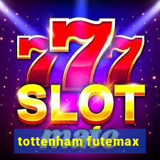 tottenham futemax