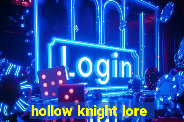 hollow knight lore