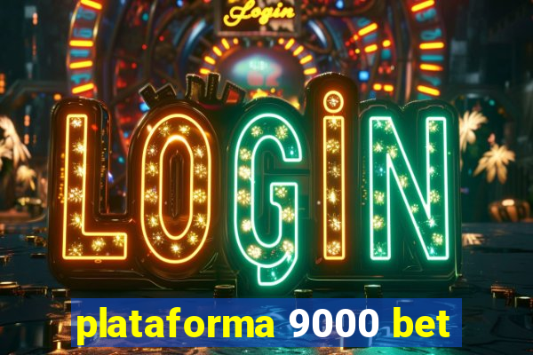 plataforma 9000 bet