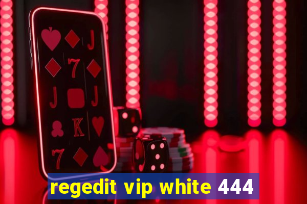 regedit vip white 444