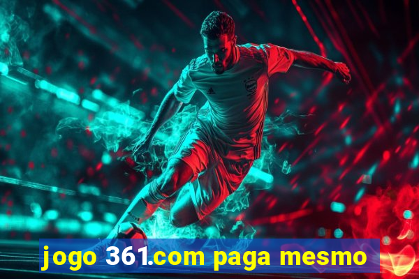 jogo 361.com paga mesmo