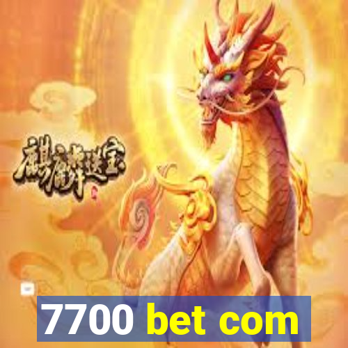 7700 bet com