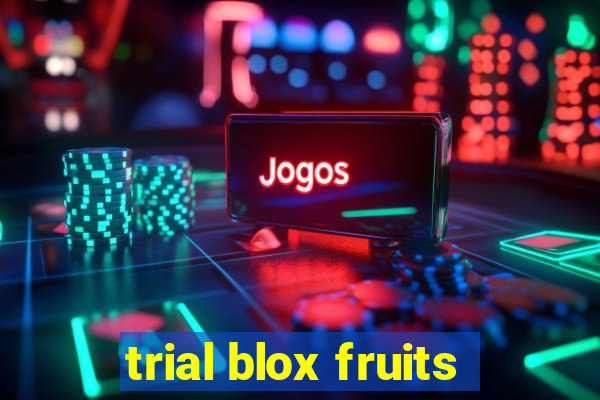 trial blox fruits