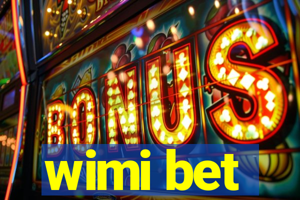 wimi bet