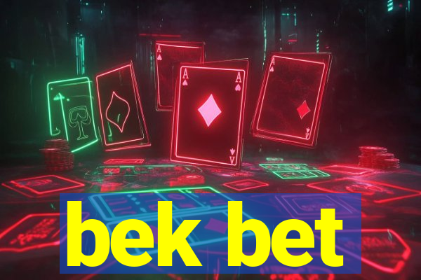 bek bet