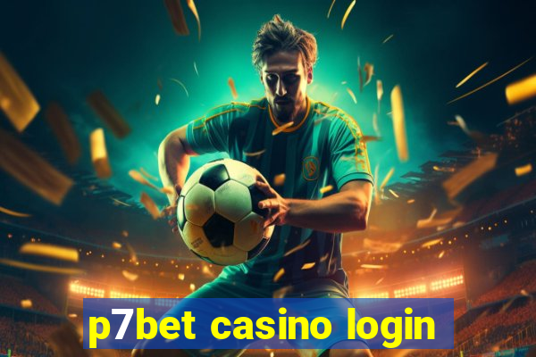 p7bet casino login