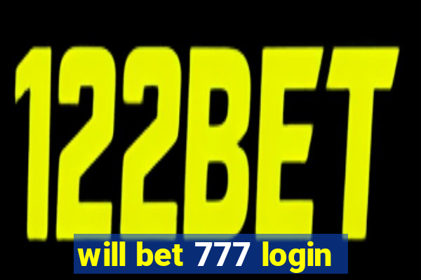 will bet 777 login