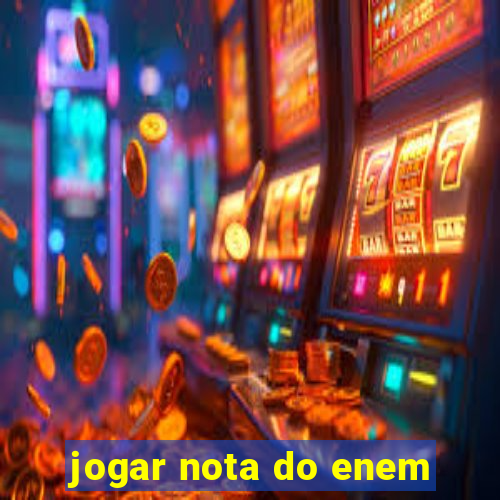 jogar nota do enem