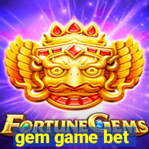 gem game bet