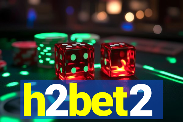 h2bet2