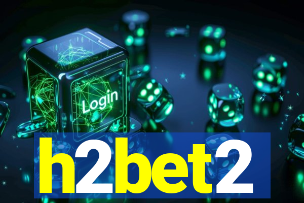 h2bet2