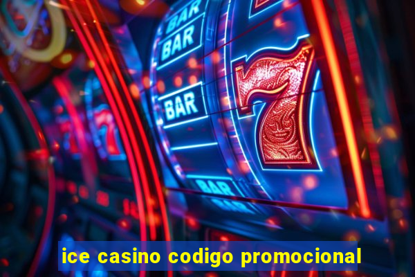 ice casino codigo promocional