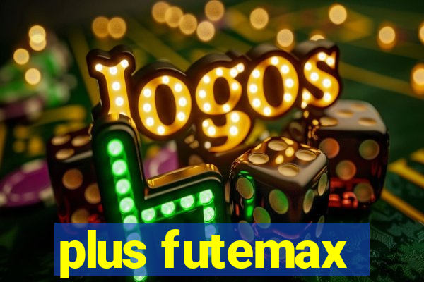 plus futemax