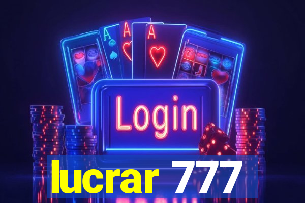 lucrar 777