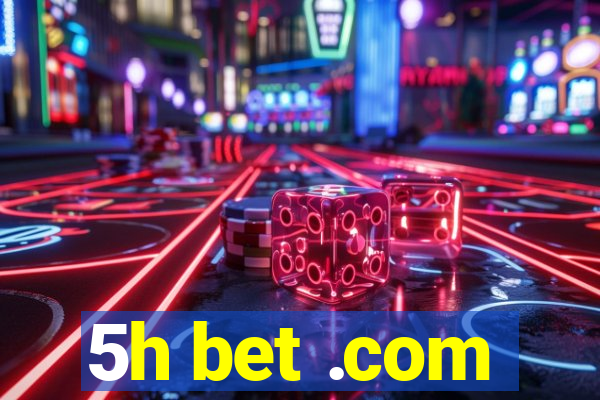 5h bet .com