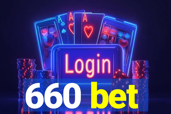 660 bet