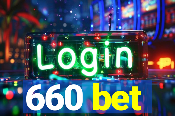 660 bet