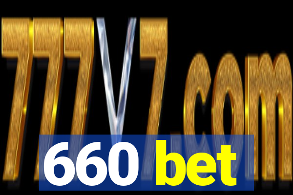 660 bet