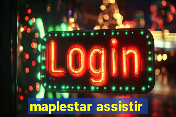 maplestar assistir