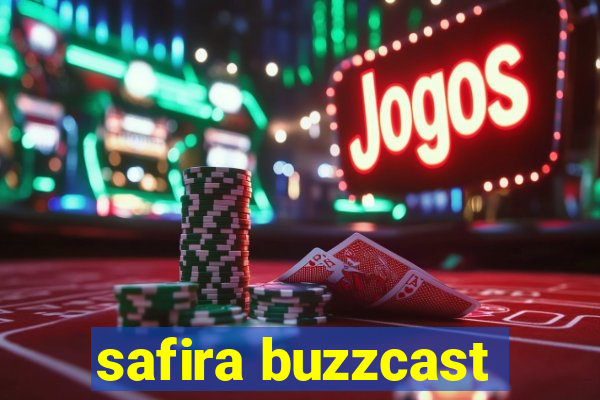 safira buzzcast