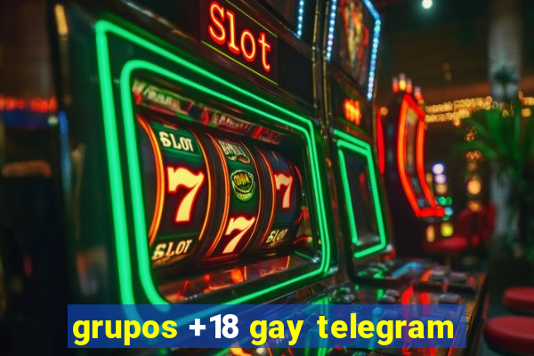 grupos +18 gay telegram