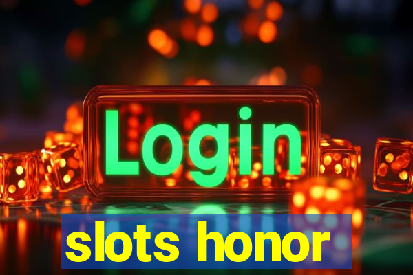 slots honor