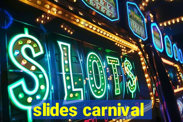 slides carnival