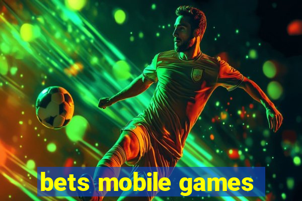 bets mobile games