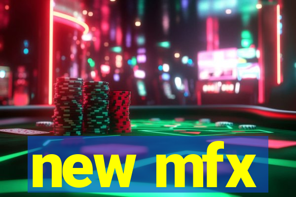 new mfx