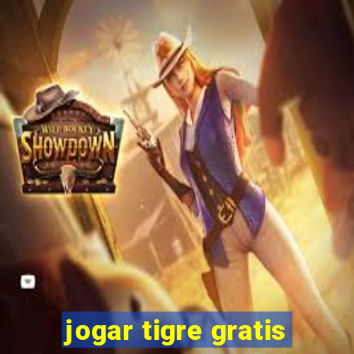 jogar tigre gratis