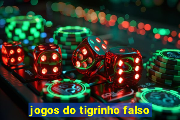 jogos do tigrinho falso