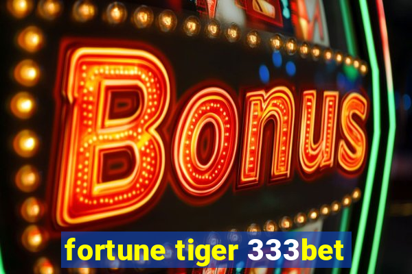 fortune tiger 333bet