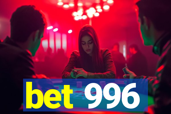 bet 996