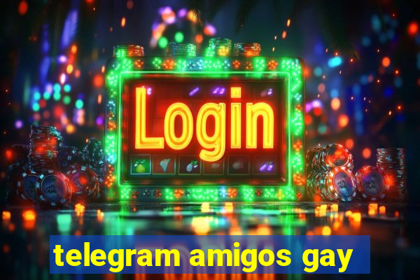 telegram amigos gay