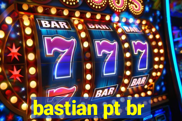 bastian pt br