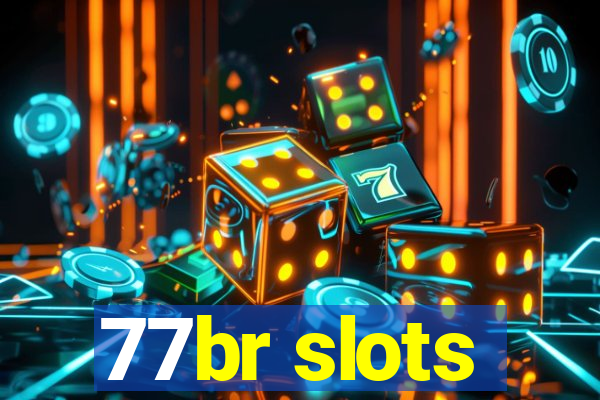 77br slots