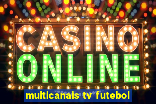 multicanais tv futebol