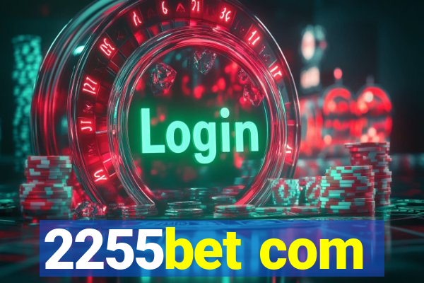 2255bet com